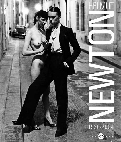 Helmut Newton 1920-2004 : Paris, Grand Palais, galerie sud-est 24 mars-17 juin 2012: 1920-2044