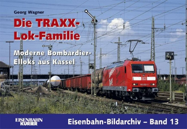 Die Traxx-Lok-Familie: Moderne Bombardier-Elloks aus Kassel (Eisenbahn-Bildarchiv)