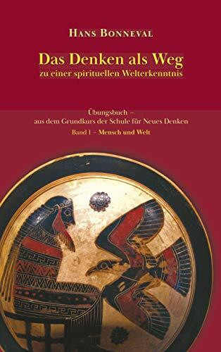 Das Denken als Weg: zu einer spirituellen Welterkenntnis