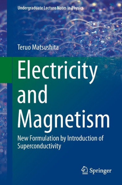 Electricity and Magnetism: New Formulation by Introduction of Superconductivity