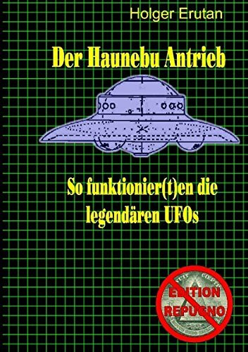 Der Haunebu Antrieb: So funktionier(t)en die legendären UFOs