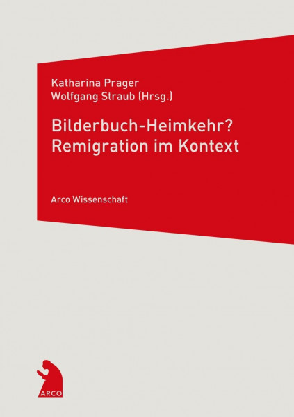 Bilderbuch-Heimkehr? Remigration im Kontext