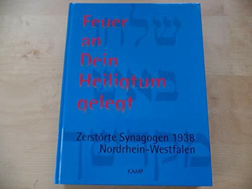 "Feuer an Dein Heiligtum gelegt": Zerstörte Synagogen 1938 - Nordrhein-Westfalen