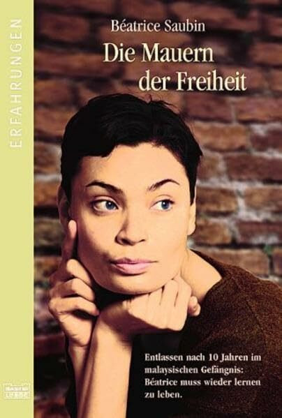 Die Mauern der Freiheit (Erfahrungen. Bastei Lübbe Taschenbücher)