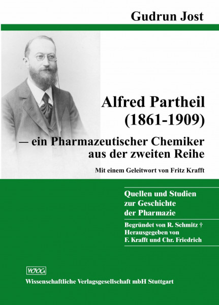 Alfred Partheil (1861-1909): - ein pharmazeutischer Chemiker aus der zweiten Reihe (Quellen und Studien zur Geschichte der Pharmazie)