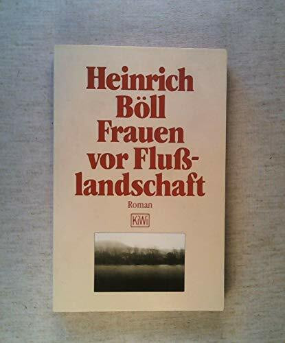 Frauen vor Flusslandschaft: Roman in Dialogen und Selbstgesprächen (KiWi)