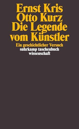 Die Legende vom Künstler: Ein geschichtlicher Versuch (suhrkamp taschenbuch wissenschaft)