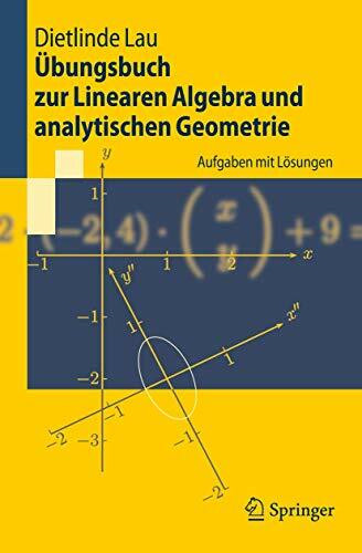 Übungsbuch zur Linearen Algebra und analytischen Geometrie: Aufgaben mit Lösungen (Springer-Lehrbuch)