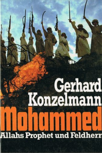 Mohammed: Allahs Prophet und Feldherr