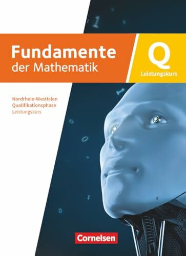 Fundamente der Mathematik - Nordrhein-Westfalen - Qualifikationsphase - Leistungskurs: Schuljahr 12/13: Schulbuch - Mit digitalen Hilfen und interaktiven Zwischentests