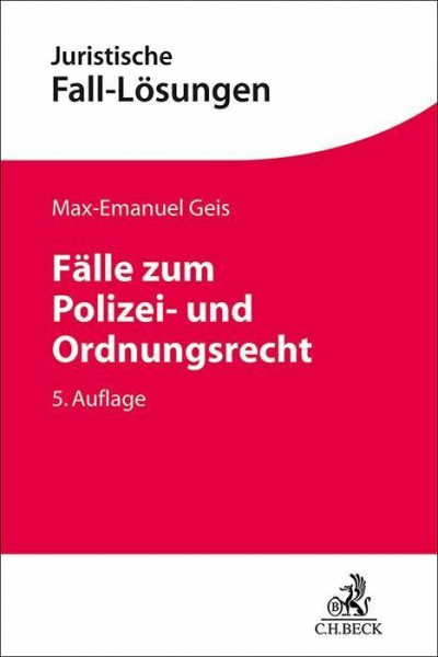 Fälle zum Polizei- und Ordnungsrecht (Juristische Fall-Lösungen)