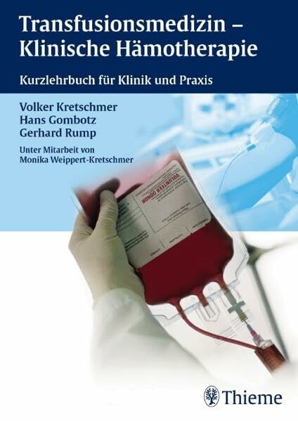 Transfusionsmedizin - Klinische Hämotherapie: Kurzlehrbuch für Klinik und Praxis