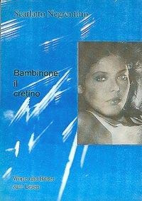 Bambinone, il cretino