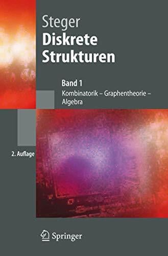 Diskrete Strukturen 1. Kombinatorik, Graphentheorie, Algebra: Band 1: Kombinatorik, Graphenthe...