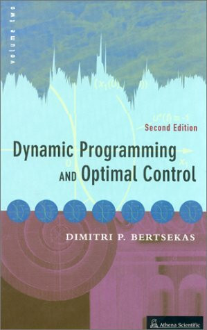 Dynamic Programming and Optimal Control (Optimization and Computation Series, Volume 2)