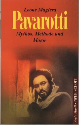 Pavarotti. Mythos, Methode und Magie (Piper Taschenbuch)