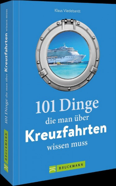 101 Dinge, die man über Kreuzfahrten wissen muss