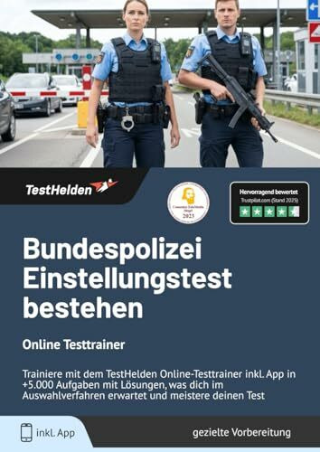 Bundespolizei Einstellungstest bestehen: Online Testtrainer Trainiere mit dem TestHelden Online-Testtrainer inkl. App in +5.000 Aufgaben mit Lösungen, ... erwartet und meistere deinen Test