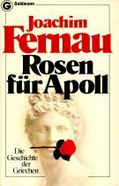 Rosen für Apoll. Die Geschichte der Griechen.