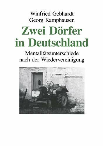 Zwei Dörfer in Deutschland: Mentalitatsunterschiede nach der Wiedervereinigung (German Edition): Mentalitätsunterschiede nach der Wiedervereinigung