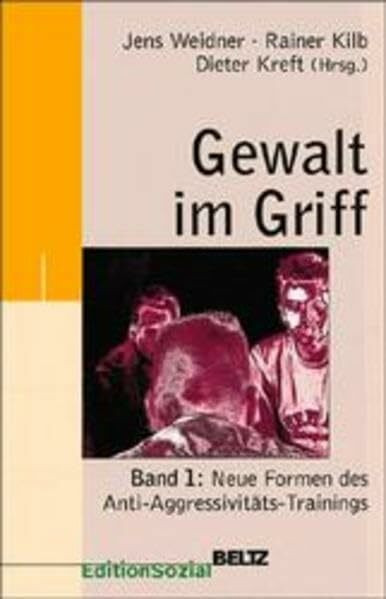 Gewalt im Griff, Bd.1, Neue Formen des Anti-Aggressivitäts-Trainings