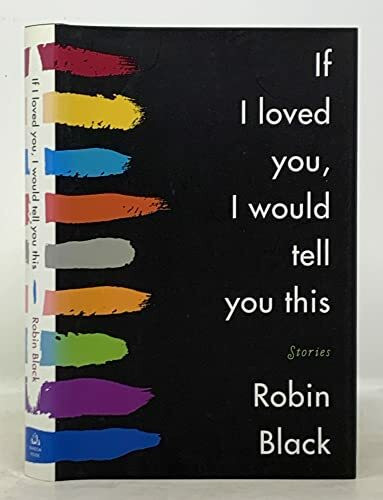 If I Loved You, I Would Tell You This: Stories