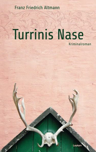 Turrinis Nase: Kriminalroman
