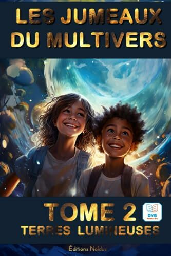 LES JUMEAUX DU MULTIVERS TOME2 - LES JUMEAUX DU MULTIVERS - Adapté DYS Lecture Facile: Un tourbillon d'aventures à travers des univers étrangers et ... universelles: Tome 2 DYS Facile à Lire