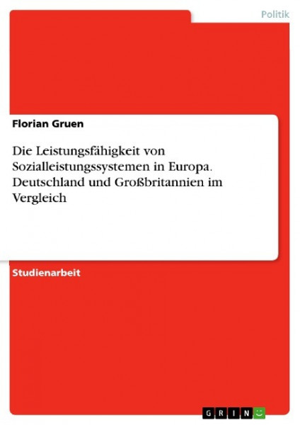 Die Leistungsfähigkeit von Sozialleistungssystemen in Europa. Deutschland und Großbritannien im Vergleich