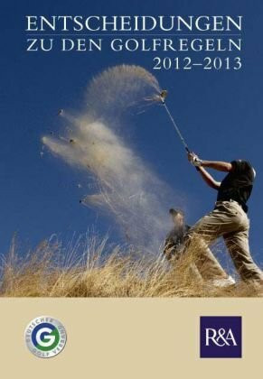 Entscheidungen zu den Golfregeln 2012-2013