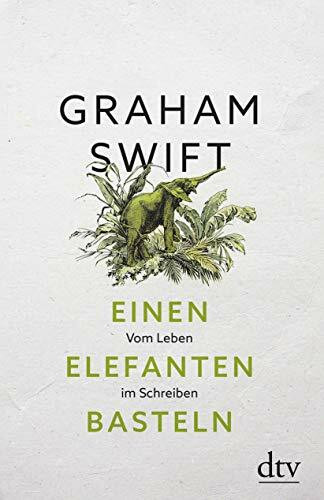 Einen Elefanten basteln: Vom Leben im Schreiben