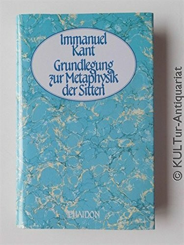 Grundlegung zur Metaphysik der Sitten