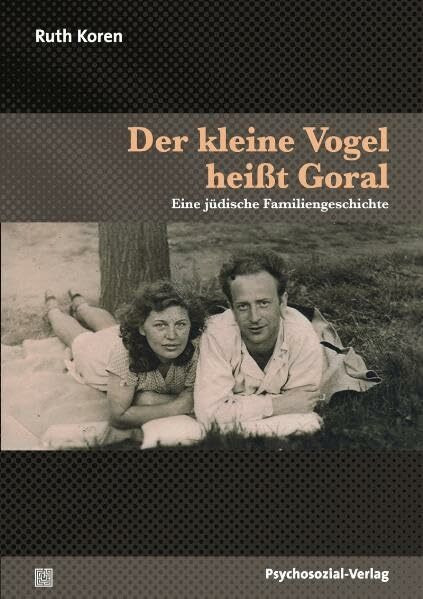 Der kleine Vogel heißt Goral: Eine jüdische Familiengeschichte (Haland & Wirth)