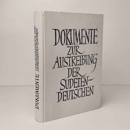 Dokumente zur Austreibung der Sudetendeutschen. Ausgabe 1992