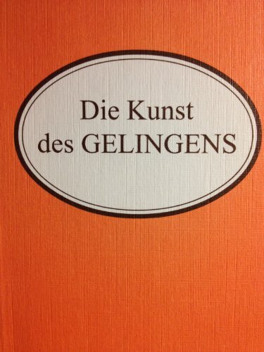Die Kunst des Gelingens