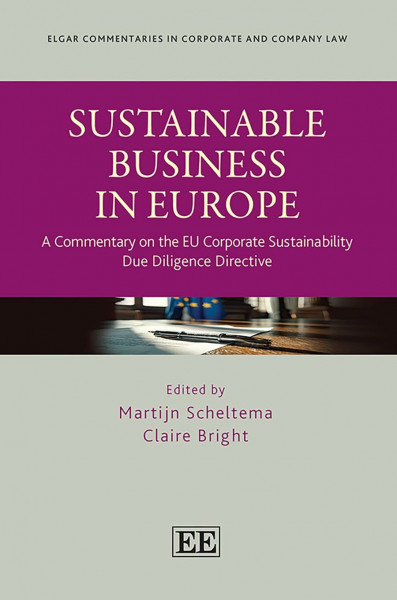 Sustainable Business in Europe: A Commentary on the Eu Corporate Sustainability Due Diligence Directive (Elgar Commentaries in Corporate and Company Law)