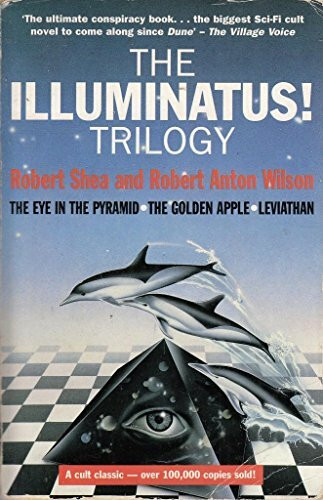 The Illuminatus! Trilogy: The Eye in the Pyramid, The Golden Apple and Leviathan