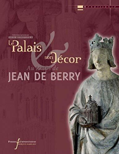 PALAIS SON DECOR: AU TEMPS DE JEAN DE BERRY