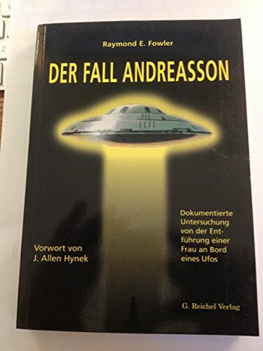 Der Fall Andreasson: Dokumentierter Fall einer Entführung durch Ausserirdische