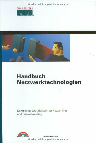 Handbuch Netzwerk-Technologien . Komplettes Grundwissen zu Networking und Internetworking (CISCO)