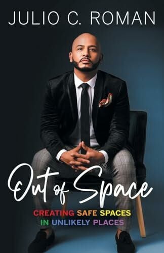Out of Space: Creating Safe Spaces in Unlikely Places