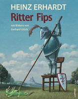 Ritter Fips: Geschichten von Ritter Fips von Fipsenstein Ritter Fips: Geschichten von Ritter Fips von Fipsenstein
