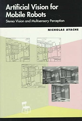 Artificial Vision for Mobile Robots: Stereo Vision and Multisensory Perception (Artificial Intelligence)