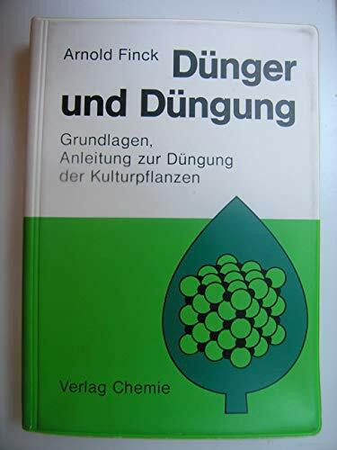 Dünger und Düngung: Grundlagen, Anleitung zur Düngung der Kulturpflanzen