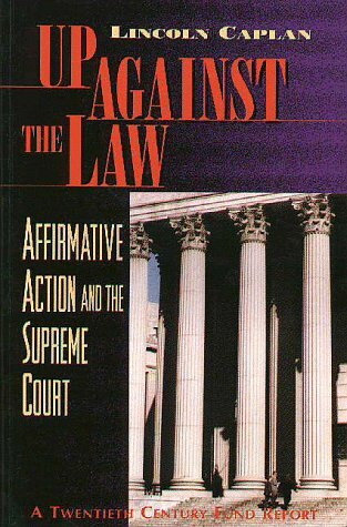 Up Against the Law: Affirmative Action and the Supreme Court