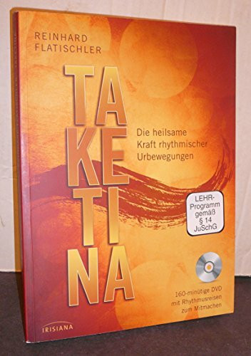 Taketina + DVD: Die heilsame Kraft rhythmischer Urbewegungen. 160-minütige DVD mit Rhythmusreisen zum Mitmachen