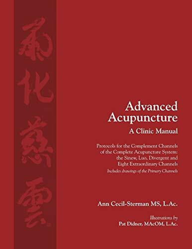 Advanced Acupuncture a Clinic Manual