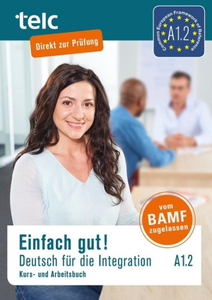 Einfach gut! Deutsch für die Integration A1.2. Kurs- und Arbeitsbuch