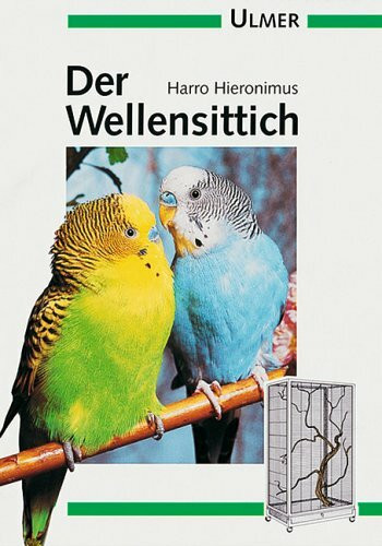Der Wellensittich (Ulmer Taschenbücher)