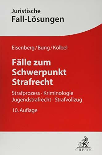 Fälle zum Schwerpunkt Strafrecht: Strafprozess, Kriminologie, Jugendstrafrecht, Strafvollzug (Juristische Fall-Lösungen)